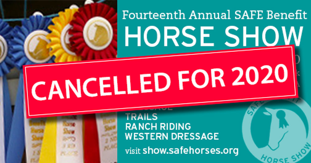 The SAFE Benefit Horse Show is Cancelled for 2020