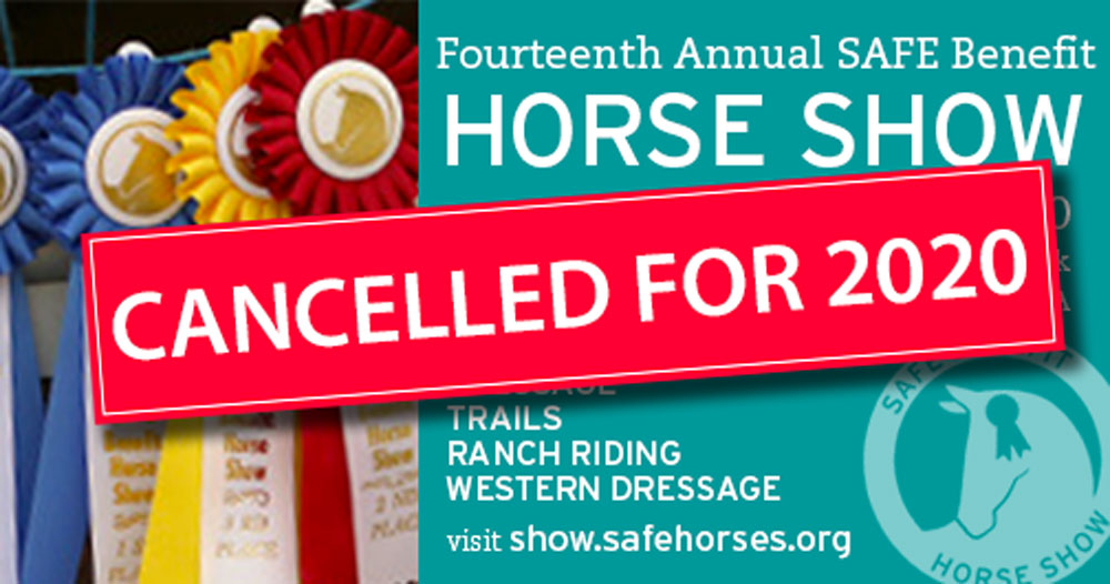 The SAFE Benefit Horse Show is Cancelled for 2020